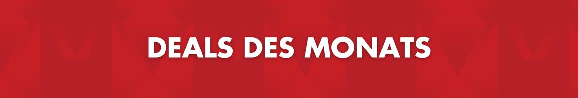 Deals des Monats Unglaubliche Preise immer bis zum Monatsende